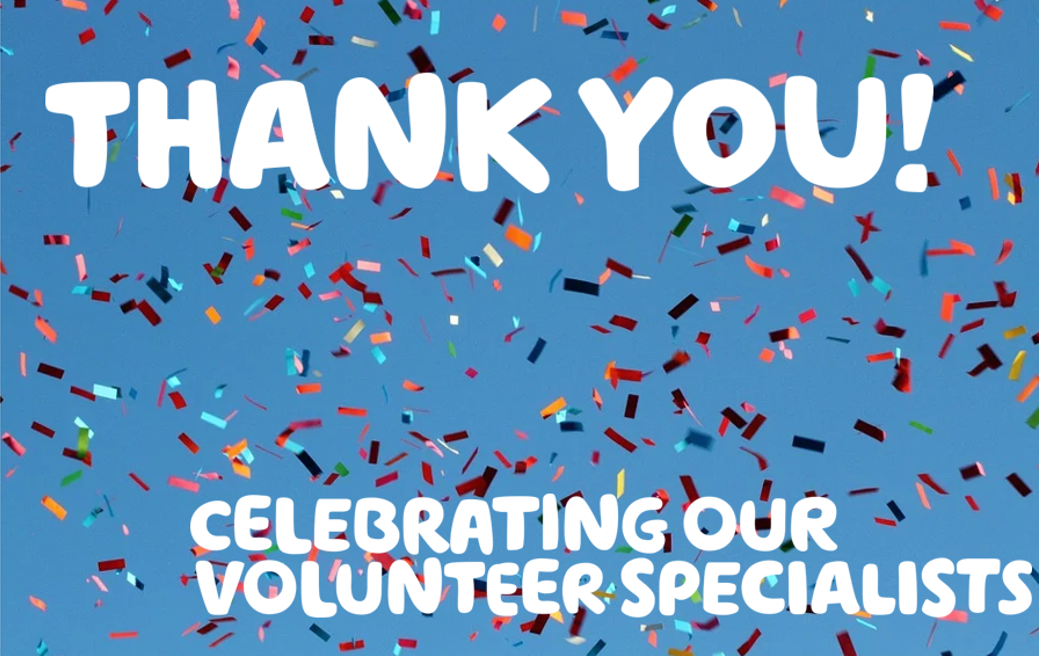  "Thank you! Celebrating our volunteer specialists" written in white on a blue background with multicoloured confetti