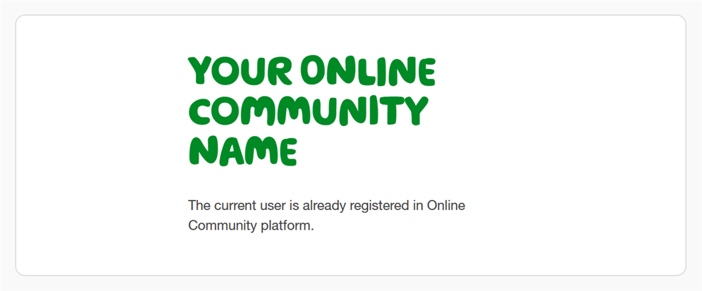Image showing the error reading: The current user is already registered in Online Community platform.
