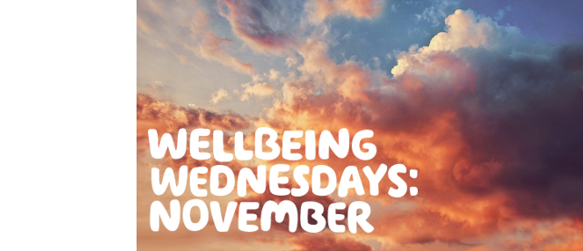  'Wellbeing Wednesdays: November' written in white over an image of a cloudy sunset sky