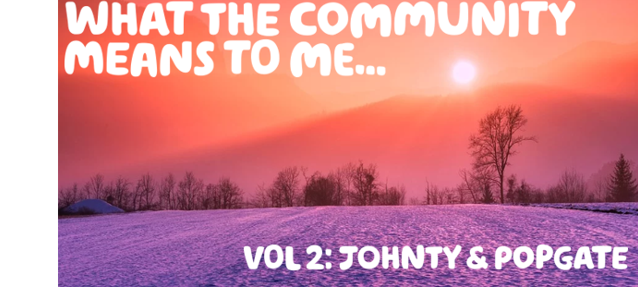  'What the Community means to me, vol 2 - Johnty & Popgate' written in white over a sunset winter scene