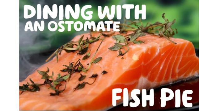 ‘Dining with an ostomate fish pie’ Written over an image of a seasoned salmon fillet.