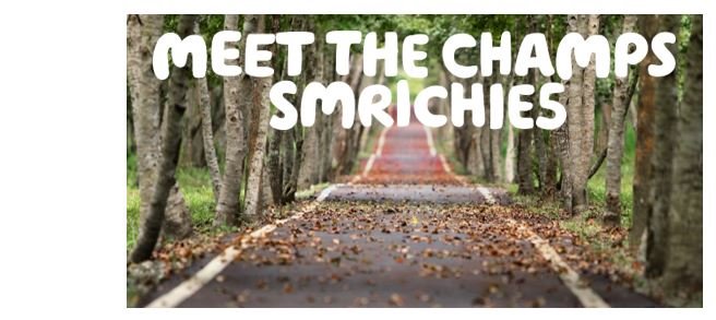  "Meet the Champs Smrichie5" written in white over a gravel path lined with trees in autumn