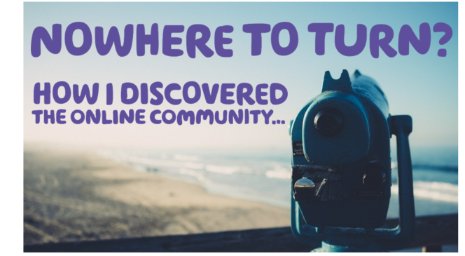  "Nowhere to turn? How I discovered the Online Community..." written over a photograph of a telescope looking over a beach and blue sky