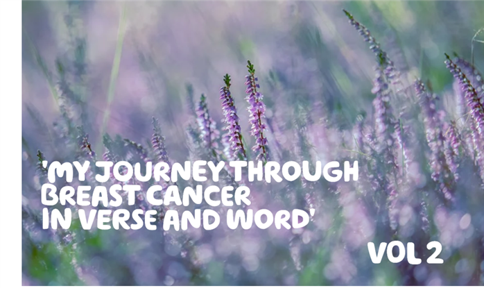‘My journey through breast cancer in verse and word - Vol 2’ - Written over an image of lavender flowers.