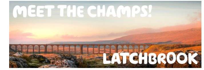 "Meet the Champs! Latchbrook" written over a picture of a countryside aqueduct and a sunset