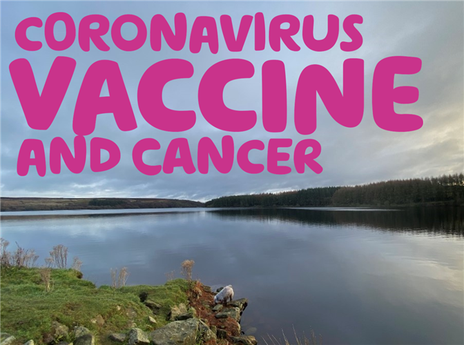 Coronavirus vaccine and cancer written over a picture of a British lake and blue sky