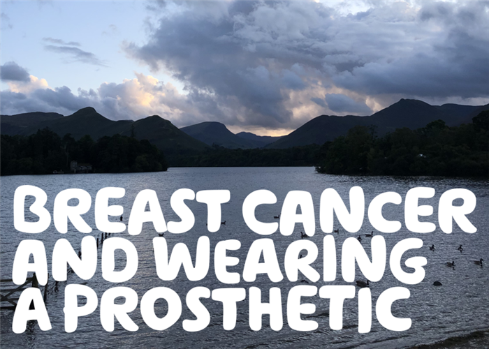 Breast cancer and wearing a prosthetic written over a picture of a lake at sunset, with mountains in the background.
