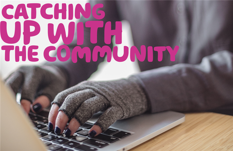 "Catching up with the Community" written over someone's hands typing on a keyboard, wearing compression gloves and black nail varnish.