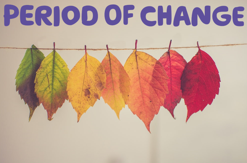 The words 'Period of change' written in purple over a photo of Green, orange and red leaves hanging on a string